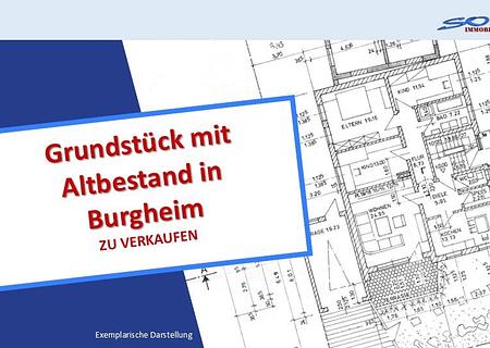 Baugrundstück in Burgheim - mit Altbestand - Ein Objekt von SOWA Immobilien & Finanzen Ihrem Immobilienprofi vor Ort